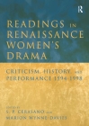 Readings in Renaissance Women's Drama: Criticism, History, and Performance 1594-1998 Cover Image
