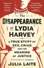 The Disappearance of Lydia Harvey By Julia Laite Cover Image
