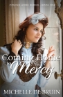 Coming Home to Mercy By Michelle de Bruin Cover Image