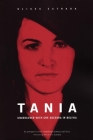 Tania: Undercover with Che Guevara in Bolivia By Ulises Estrada Cover Image