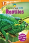 Smithsonian Kids All-Star Readers: Reptiles Level 2 (Library Binding) By Brenda Scott Royce Cover Image