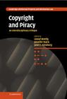 Copyright and Piracy: An Interdisciplinary Critique (Cambridge Intellectual Property and Information Law #13) By Lionel Bently (Editor), Jennifer Davis (Editor), Jane C. Ginsburg (Editor) Cover Image