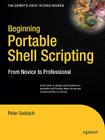 Beginning Portable Shell Scripting: From Novice to Professional (Expert's Voice in Open Source) By Peter Seebach Cover Image