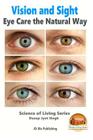Vision and Sight - Eye Care the Natural Way Cover Image