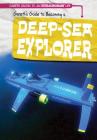 Gareth's Guide to Becoming a Deep-Sea Explorer (Gareth Guides to an Extraordinary Life) By Barbara M. Linde Cover Image