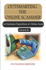 Outsmarting the Online Scammer: An Exclusive Exposition of Online Scam Gimmicks Cover Image