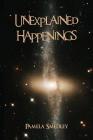 Unexplained Happenings By Pamela Smedley Cover Image