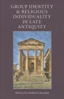 Group Identity & Religious Individuality in Late Antiquity (Studies in Early Christianity) Cover Image