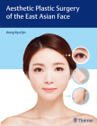 Aesthetic Plastic Surgery of the East Asian Face By Hong-Ryul Jin (Editor) Cover Image