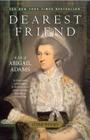 Dearest Friend: A Life of Abigail Adams By Lynne Withey Cover Image