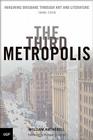 The Third Metropolis: Imagining Brisbane Through Art and Literature, 1940–1970 Cover Image