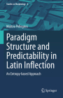 Paradigm Structure and Predictability in Latin Inflection: An Entropy-Based Approach (Studies in Morphology #6) By Matteo Pellegrini Cover Image