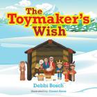 The Toymaker'S Wish By Debbi Bosch Cover Image