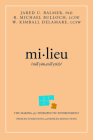 Mi-Lieu: The Making of a Therapeutic Environment By Jared U. Balmer, R. Michael Bulloch, W. Kimball Delamare Cover Image