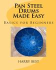 Pan Steel Drums Made Easy: Basics For Beginners Cover Image
