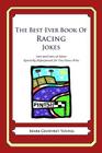 The Best Ever Book of Racing Jokes: Lots and Lots of Jokes Specially Repurposed for You-Know-Who By Mark Geoffrey Young Cover Image