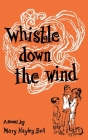 Whistle Down the Wind, a Modern Fable Cover Image
