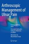 Arthroscopic Management of Ulnar Pain Cover Image