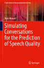 Simulating Conversations for the Prediction of Speech Quality By Thilo Michael Cover Image
