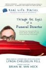 Real Life Diaries: Through the Eyes of a Funeral Director By Lynda Cheldelin Fell, Brian Van Heck Cover Image