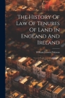 The History Of Law Of Tenures Of Land In England And Ireland By William Francis Finlason Cover Image