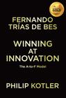 Winning at Innovation: The A-To-F Model By Philip Kotler, Fernando Trías de Bes Cover Image