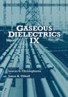 Gaseous Dielectrics IX By Loucas G. Christophorou (Editor), James K. Olthoff (Editor) Cover Image