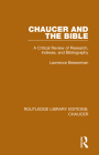 Chaucer and the Bible: A Critical Review of Research, Indexes, and Bibliography By Lawrence Besserman Cover Image