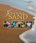 A Grain of Sand: Nature's Secret Wonder By Gary Greenberg, Stacy Keach (Foreword by) Cover Image