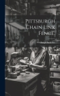 Pittsburgh Chain Link Fence. By Pittsburgh Steel Co (Created by) Cover Image