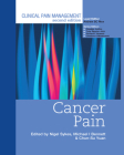 Clinical Pain Management: Cancer Pain By Nigel Sykes, Michael Bennet, Chun-Su Yuan Cover Image