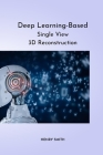Deep Learning-Based Single View 3D Reconstruction Cover Image