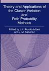 Theory and Applications of the Cluster Variation and Path Probability Methods Cover Image