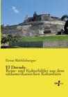El Dorado: Reise- und Kulturbilder aus dem südamerikanischen Kolumbien By Ernst Röthlisberger Cover Image
