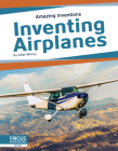Inventing Airplanes By Allan Morey Cover Image