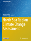 North Sea Region Climate Change Assessment (Regional Climate Studies) By Markus Quante (Editor), Franciscus Colijn (Editor) Cover Image