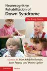 Neurocognitive Rehabilitation of Down Syndrome: Early Years (Cambridge Medicine) By Jean-Adolphe Rondal (Editor), Juan Perera (Editor), Donna Spiker (Editor) Cover Image
