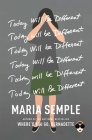 Today Will Be Different By Maria Semple Cover Image