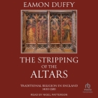 The Stripping of the Altars: Traditional Religion in England, 1400-1580 Cover Image