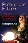 Probing the Future: The Art and Science of Prediction Cover Image