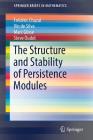The Structure and Stability of Persistence Modules (Springerbriefs in Mathematics) By Frédéric Chazal, Vin De Silva, Marc Glisse Cover Image