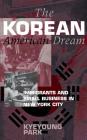 The Korean American Dream (Anthropology of Contemporary Issues) Cover Image