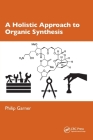 A Holistic Approach to Organic Synthesis Cover Image
