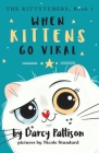 When Kittens Go Viral By Darcy Pattison, Nicole Standard (Illustrator) Cover Image