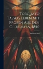 Torquato Tasso's Leben mit Proben aus den Gedichten, 1840 By Karl Streckfuß Cover Image