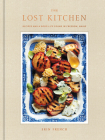 The Lost Kitchen: Recipes and a Good Life Found in Freedom, Maine: A Cookbook By Erin French Cover Image