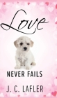 Love Never Fails By J. C. Lafler Cover Image