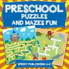 Preschool Puzzles and Mazes Fun Cover Image