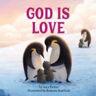 God Is Love (God Is Series) By Amy Parker, Ramona Kaulitzki (Illustrator) Cover Image