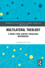 Multilateral Theology: A 21st Century Theological Methodology (Routledge New Critical Thinking in Religion) Cover Image